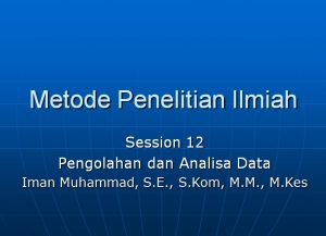 MPI sess_12 (Pengolahan Data)